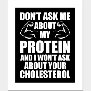 Vegan - Don't ask my about my protein and I wouldn't ask you about your cholesterol Posters and Art